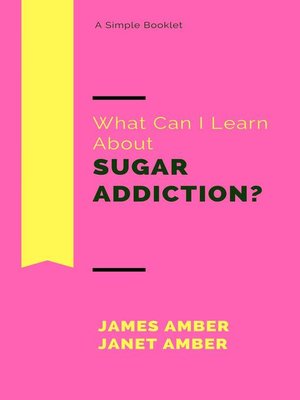 cover image of What Can I Learn About Sugar Addiction?